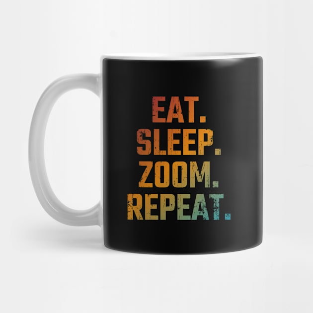 Eat Sleep Zoom Repeat by Aquarius